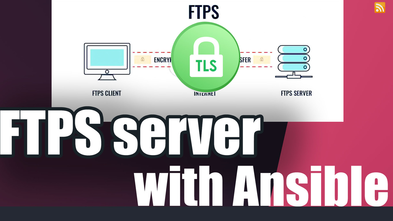 FTPS-сервер. Быстрая установка с помощью Ansible и vsftp